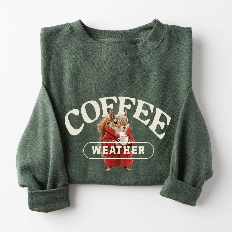 You'll Love Us Because Coffee Weather Sweatshirt