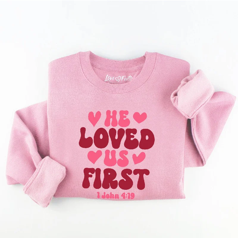 Exclusive Discount Embroidered He Loved Us First Sweatshirt